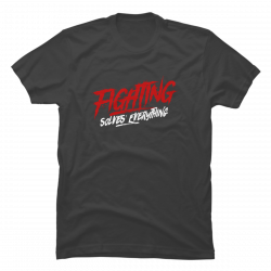 fighting solves everything t shirts